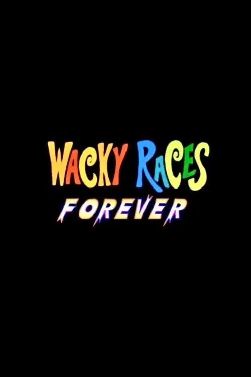 Póster de la película Wacky Races Forever