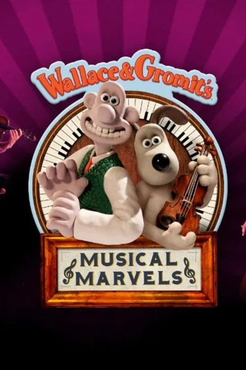 Póster de Wallace & Gromit's Musical Marvels