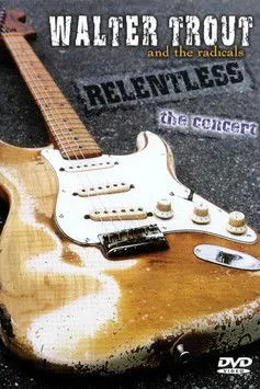 Póster de Walter Trout - Relentless The Concert