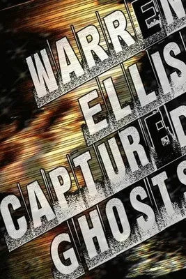 Póster de Warren Ellis: Captured Ghosts