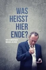 Póster de Was heißt hier Ende? Der Filmkritiker Michael Althen
