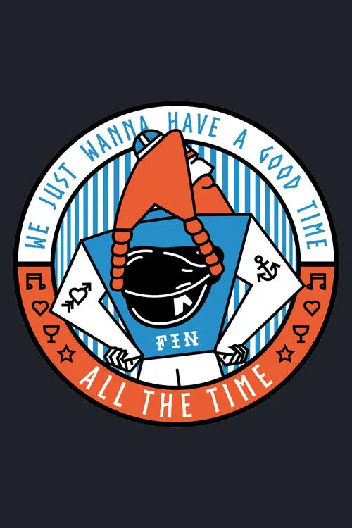 Póster de We Just Wanna Have a Good Time All the Time