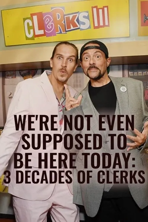 Póster de We're Not Even Supposed to Be Here Today: 3 Decades of Clerks