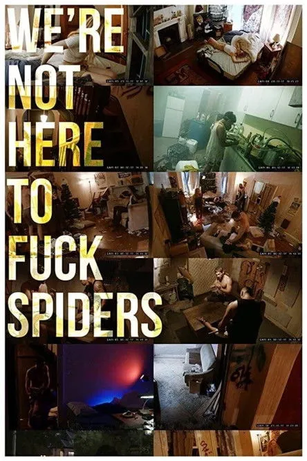 Póster de la película We're Not Here to Fuck Spiders