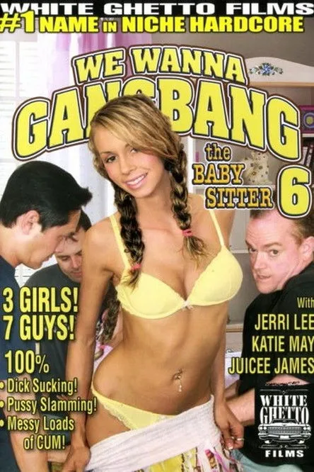 Póster de We Wanna Gangbang The Baby Sitter 6