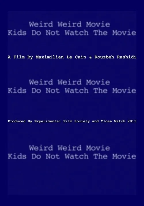 Póster de Weird Weird Movie Kids Do Not Watch The Movie
