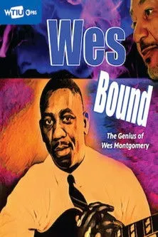 Wes Montgomery interpreta a Himself (archive footage) en Wes Bound: The Genius of Wes Montgomery