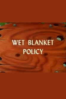 Póster de la película Wet Blanket Policy
