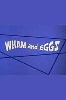 Póster de la película Wham and Eggs