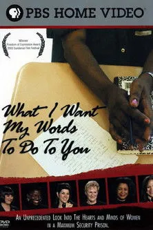 Póster de What I Want My Words to Do to You: Voices from Inside a Women's Maximum Security Prison