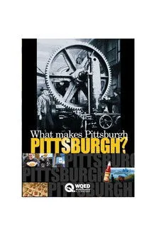 Póster de What Makes Pittsburgh Pittsburgh?