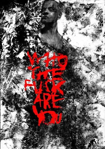 Póster de Who the Fuck Are You