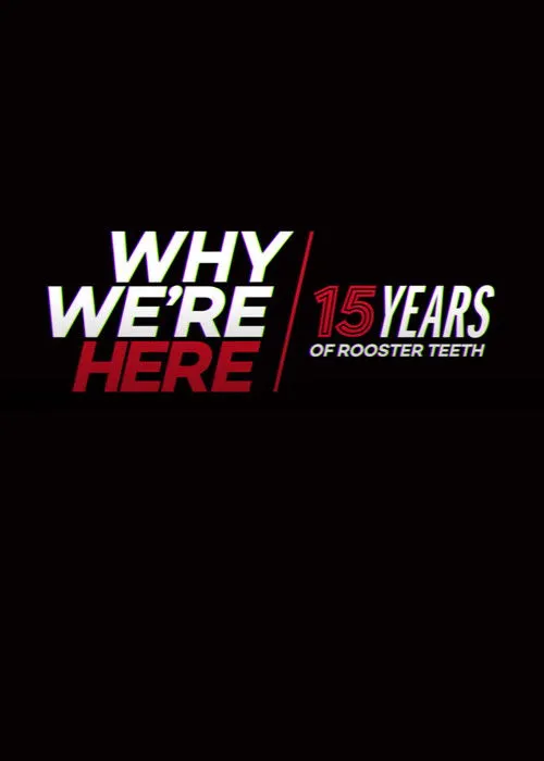 Póster de Why We’re Here: 15 Years of Rooster Teeth