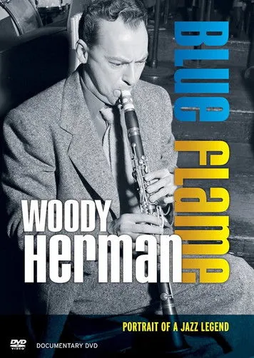 Póster de Woody Herman: Blue Flame - Portrait of a Jazz Legend