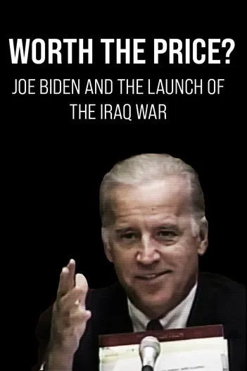 Portada de Worth the Price? Joe Biden and the Launch of the Iraq War