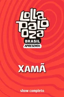 Xamã interpreta a en Xamã: Lollapalooza Brasil