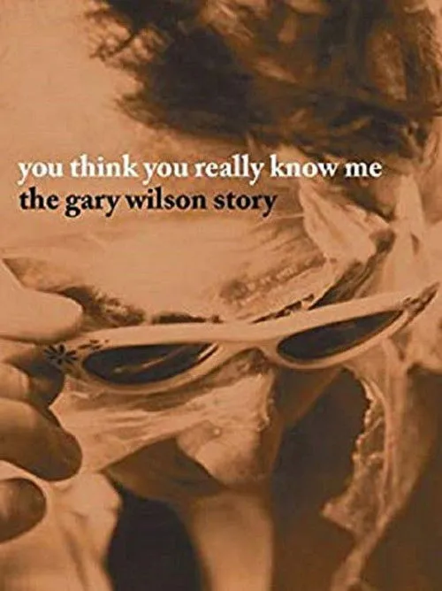 Póster de You Think You Really Know Me: The Gary Wilson Story