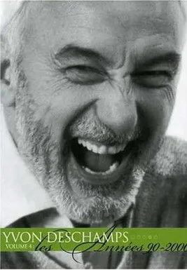 Yvon Deschamps interpreta a en Yvon Deschamps Volume 4 - Les années 1990-2000
