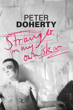 Peter Doherty: Stranger In My Own Skin en la programación de Movistar Plus+ HD (Documentales)