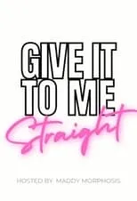 Portada de Give It To Me Straight