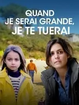Portada de Quand je serai grande, je te tuerai