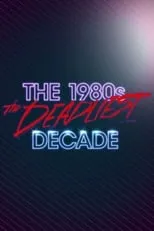 Póster de The 1980s: The Deadliest Decade