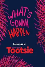 Portada de What's Gonna Happen: Backstage at 'Tootsie' with Sarah Stiles