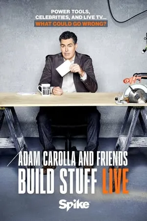Carátula de Adam Carolla and Friends Build Stuff Live