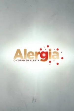 Carátula de Alergia - O corpo em alerta