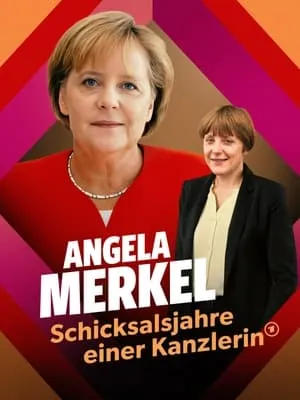 Carátula de Angela Merkel ‧ Schicksalsjahre einer Kanzlerin