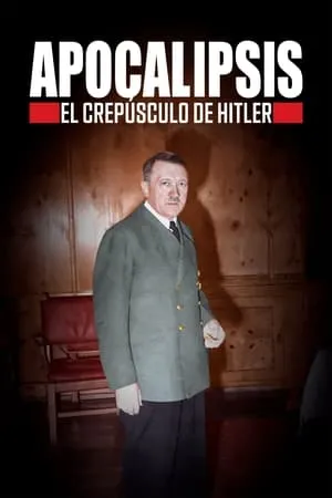 Carátula de Apocalipsis: El crepúsculo de Hitler