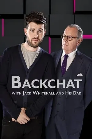 Carátula de Backchat with Jack Whitehall and His Dad