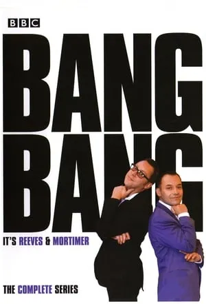 Carátula de Bang, Bang, It's Reeves and Mortimer