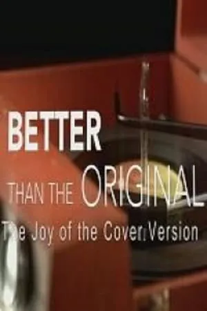 Carátula de Better Than the Original: The Joy of the Cover Version