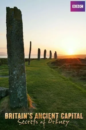 Carátula de Britain's Ancient Capital: Secrets Of Orkney