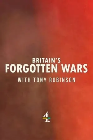 Carátula de Britain's Forgotten Wars With Tony Robinson