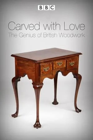 Carátula de Carved with Love: The Genius of British Woodwork