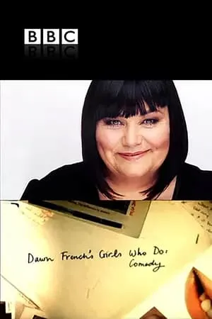 Carátula de Dawn French's Girls Who Do Comedy