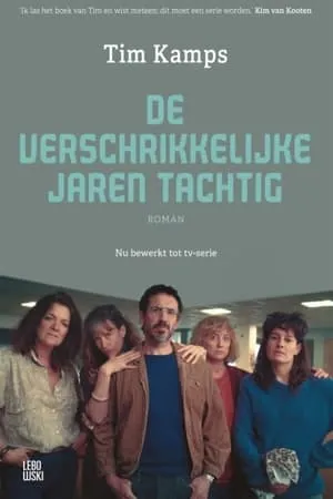Carátula de De verschrikkelijke jaren tachtig