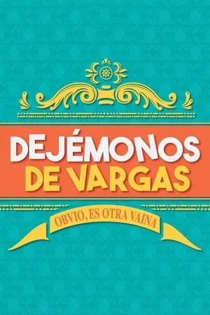 Carátula de Dejémonos de Vargas