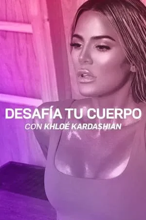 Carátula de Desafía tu cuerpo con Khloé Kardashian