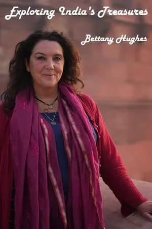 Carátula de Exploring India's Treasures: Bettany Hughes
