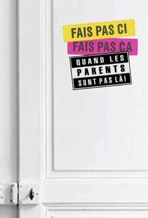 Carátula de Fais pas ci, fais pas ça: Quand les parents sont pas là!