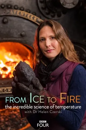 Carátula de From Ice to Fire: The Incredible Science of Temperature