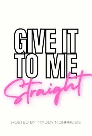 Carátula de Give It To Me Straight