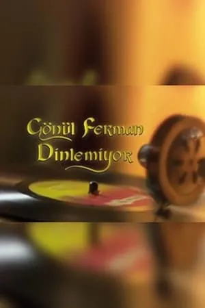 Carátula de Gönül Ferman Dinlemiyor