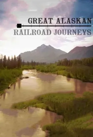 Carátula de Great Alaskan Railroad Journeys