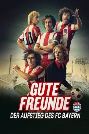 Carátula de Gute Freunde - Der Aufstieg des FC Bayern