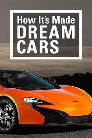Carátula de How It's Made: Dream Cars