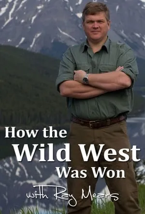 Carátula de How the Wild West was Won with Ray Mears